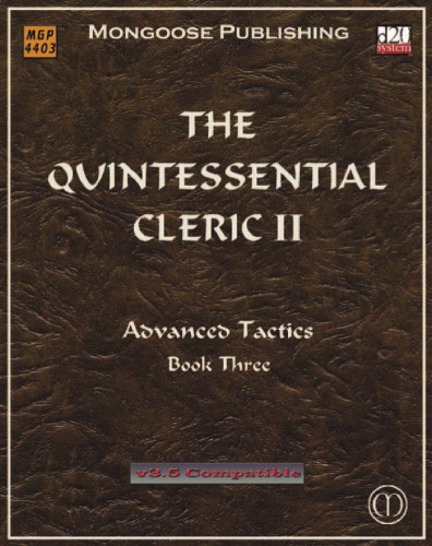 The Quintessential Cleric II: Advanced Tactics (Dungeons & Dragons d20 3.5 Fantasy Roleplaying)