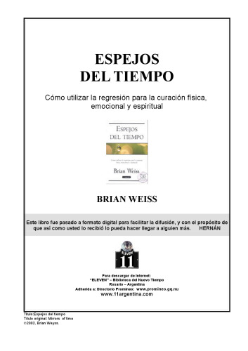 Espejos del tiempo: Como utilizar la regresion para la curacion fisica, emocional y espiritual