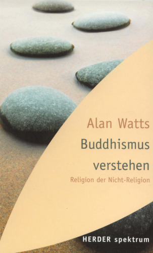 Buddhismus verstehen. Religion der Nicht-Religion