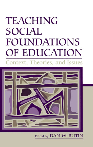 Teaching Social Foundations of Education: Contexts, Theories, and Issues