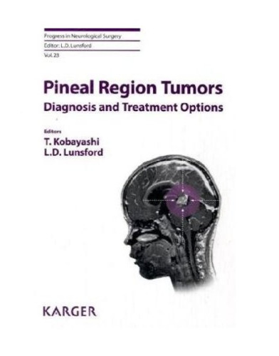 Pineal Region Tumors: Diagnosis and Treatment Options (Progress in Neurological Surgery Vol 23)