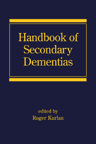 Handbook of Secondary Dementias (Neurological Disease and Therapy)