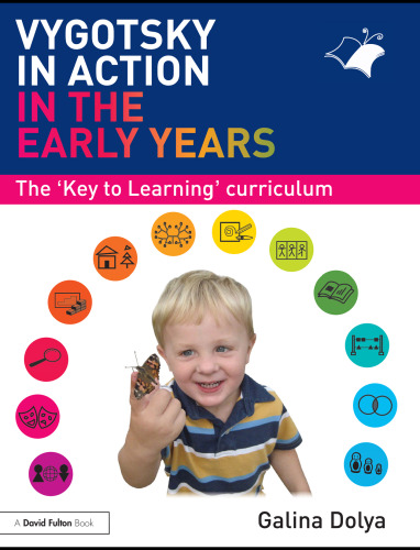 Vygotsky in Action in the Early Years: The Key to Learning Curriculum