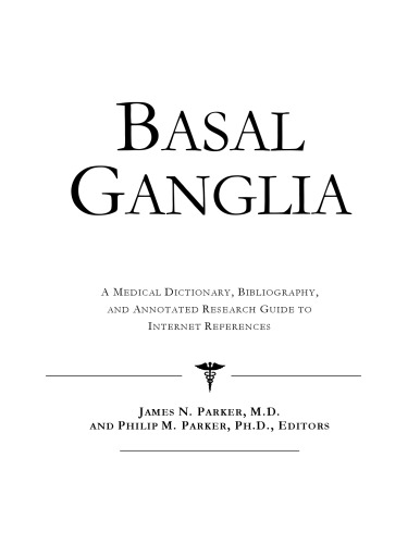 Basal Ganglia - A Medical Dictionary, Bibliography, and Annotated Research Guide to Internet References