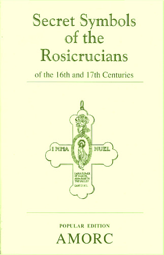 Secret Symbols of the Rosicrucians of the 16th and 17th Centuries
