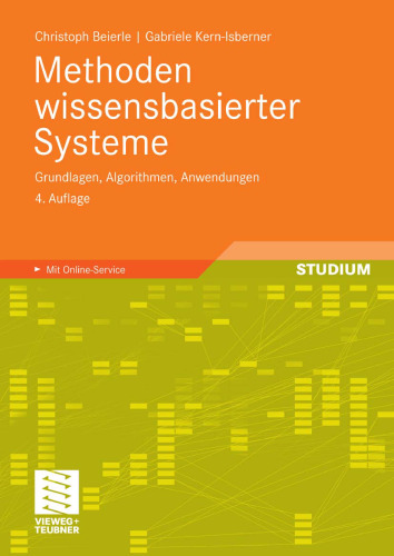 Methoden wissensbasierter Systeme: Grundlagen, Algorithmen, Anwendungen, 4.Auflage