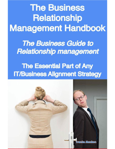The Business Relationship Management Handbook- The Business Guide to Relationship management; The Essential Part Of Any IT Business Alignment Strategy