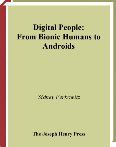Digital People: From Bionic Humans to Androids