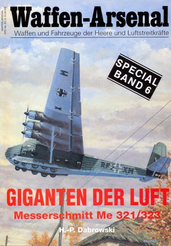 Giganten der Luft. Messerschmitt Me 321 323 im Einsatz (Waffenarsenal 6)