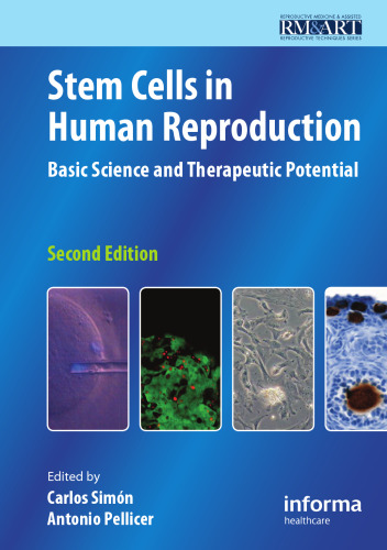 Stem Cells in Human Reproduction: Basic Science and Therapeutic Potential, 2nd Edition (Reproductive Medicine & Assisted Reproductive Techniques)