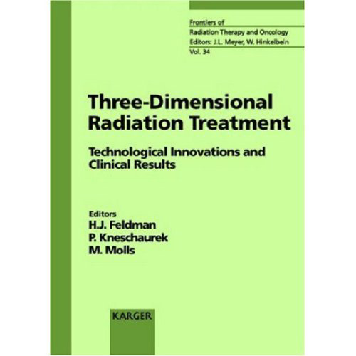 Three-Dimensional Radiation Treatment: Technological Innovations and Clinical Results Symposium on 3-D Radiation Treatment: Technological Innovations and ... of Radiation Therapy and Oncology)