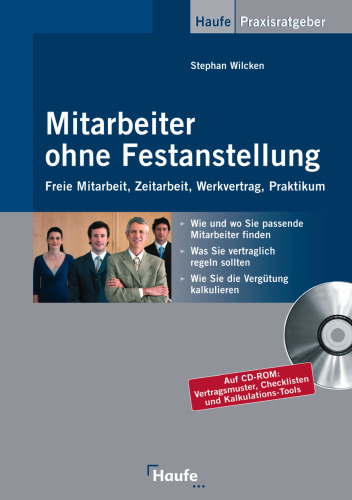 Mitarbeiter ohne Festanstellung. Freie Mitarbeit, Zeitarbeit, Werkvertrag, Praktikum