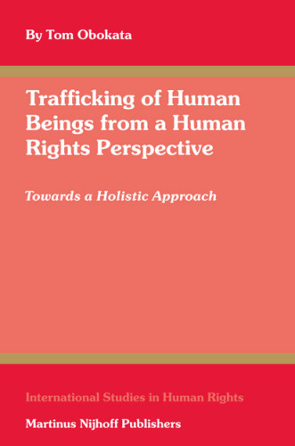 Trafficking of Human Beings from a Human Rights Perspective (International Studies in Human Rights)