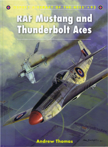 RAF Mustang and Thunderbolt Aces (Aircraft of the Aces 93)