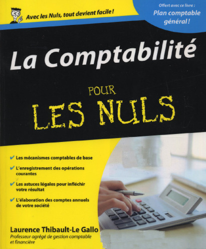 La comptabilité pour les nuls : Avec plan comptable général
