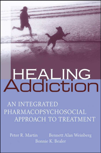 Healing Addiction: An Integrated Pharmacopsychosocial Approach to Treatment
