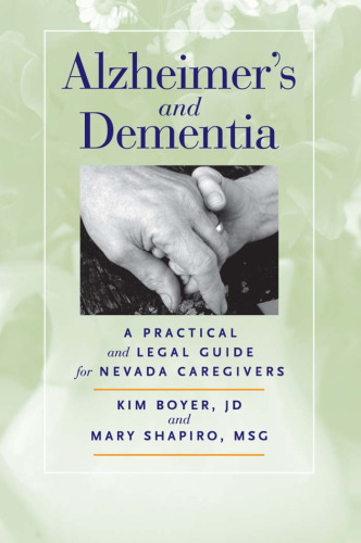 Alzheimer's And Dementia: A Practical And Legal Guide For Nevada Caregivers