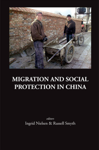 MIGRATION AND SOCIAL PROTECTION IN CHINA (Series on Contemporary China)