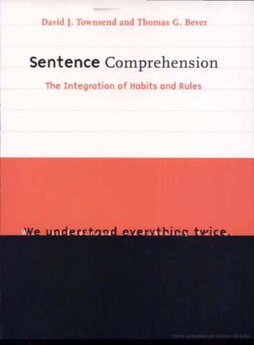 Sentence Comprehension: The Integration of Habits and Rules (Language, Speech, and Communication)
