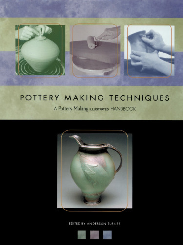 Pottery Making Techniques: A Pottery Making Illustrated Handbook