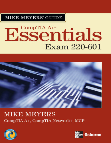 Mike Meyers' A+ Guide: Essentials (Exam 220-601) (Mike Meyers a+ Guide)