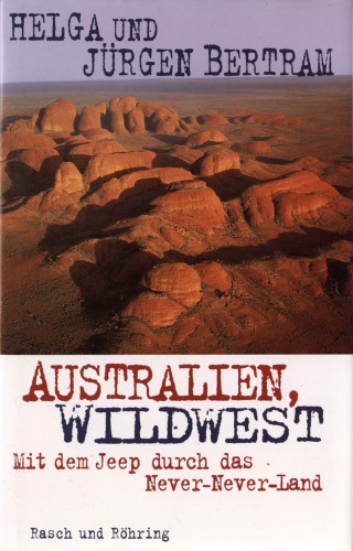Australien, Wildwest. Mit dem Jeep durch das Never-Never Land