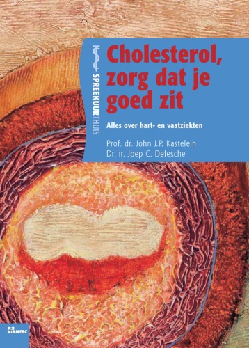 Cholesterol, zorg dat je goed zit   druk Heruitgave: Alles over hart en vaatziekten
