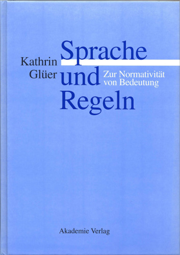Sprache und Regeln: Zur Normativitat von Bedeutung