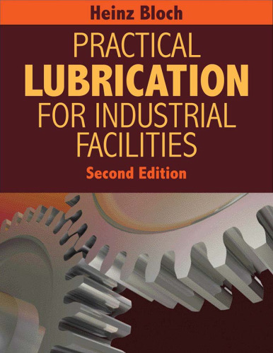Practical Lubrication for Industrial Facilities, Second Edition