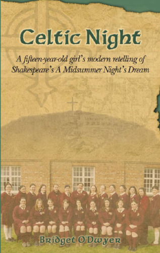 Celtic Night: A Fifteen-Year-Old Girl's Modern Retelling of Shakespeare's A Midsummer Night's Dream