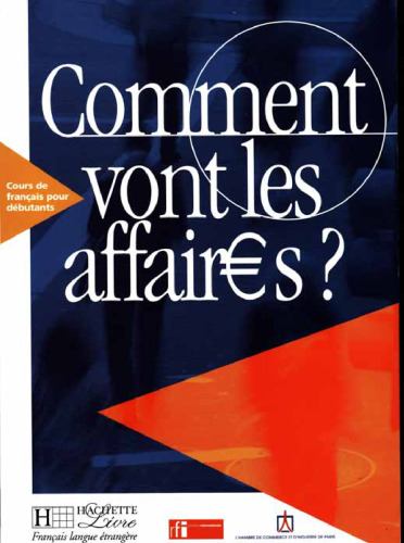 Comment vont les affaires ? : Cours de français professionnel pour débutant (Livre de l'élève)