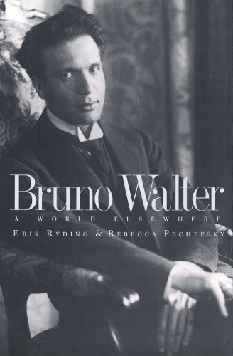 Bruno Walter: A World Elsewhere