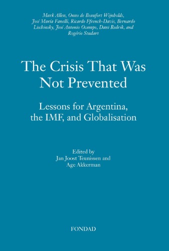 The crisis that was not prevented : lessons for Argentina, the IMF, and globalisation