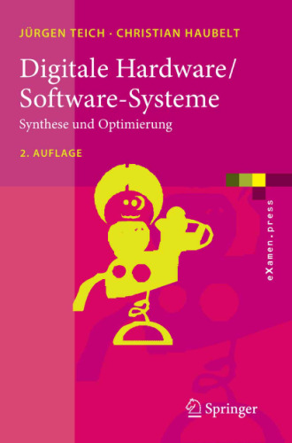Digitale Hardware Software-Systeme: Synthese und Optimierung, 2. Auflage