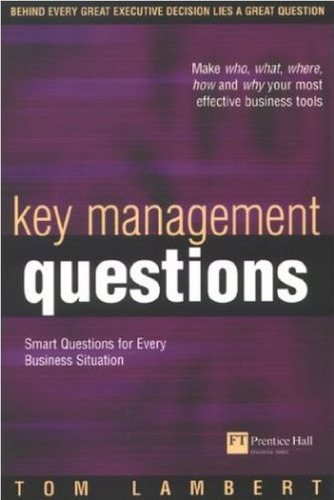 Key Management Questions: Smart Questions for Every Business Situation