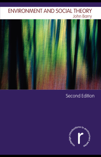 Environment and Social Theory, 2nd Edition (Routledge Introductions to Environment Series)