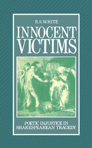 Innocent Victims: Poetic Injustice in Shakespearean Tragedy