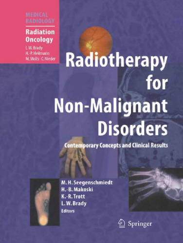 Radiotherapy for Non-Malignant Disorders - Contemporary Concepts and clinical Results (Medical Radiology   Radiation Oncology)
