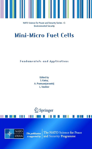 Mini-Micro Fuel Cells: Fundamentals and Applications (NATO Science for Peace and Security Series C: Environmental Security) (NATO Science for Peace and Security Series C: Environmental Security)