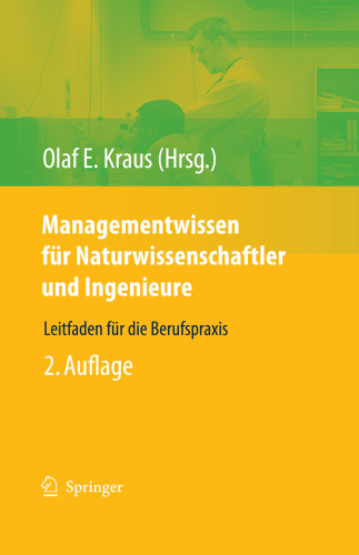 Managementwissen für Naturwissenschaftler und Ingenieure: Leitfaden für die Berufspraxis, 2. Auflage
