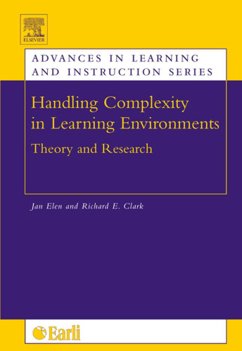 Handling Complexity in Learning Environments: Theory and Research (Advances in Learning and Instruction)