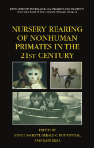 Nursery Rearing of Nonhuman Primates in the 21st Century (Developments in Primatology: Progress and Prospects)
