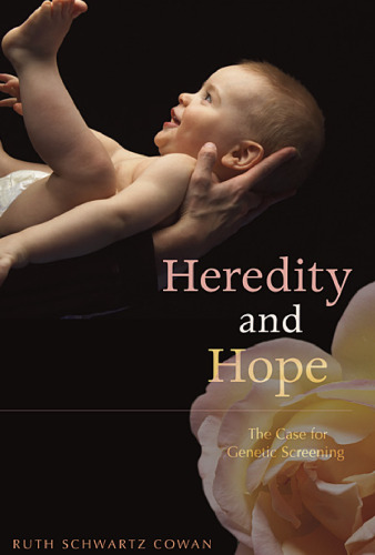 Heredity and Hope: The Case for Genetic Screening