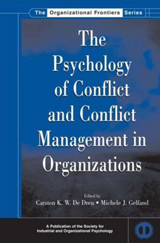 The Psychology of Conflict and Conflict Managment in Organizations