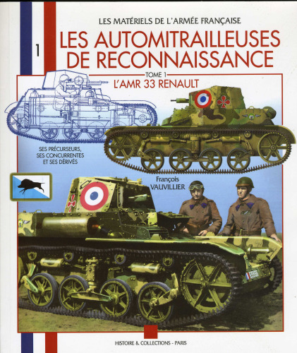 Les automitrailleuses de reconnaissance Tome 1 - L'AMR 33 Renault