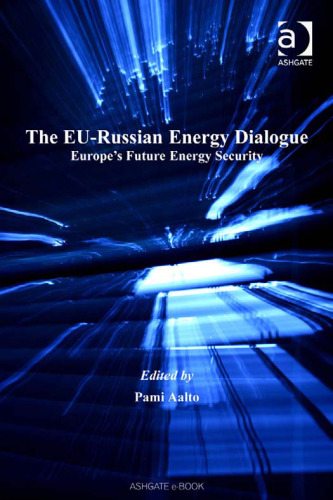 The EU-Russian Energy Dialogue (The International Political Economy of New Regionalisms)