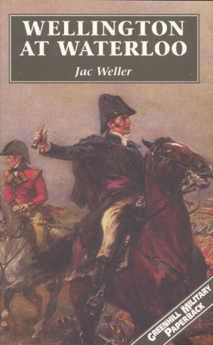 Wellington At Waterloo (Greenhill Military Paperbacks)