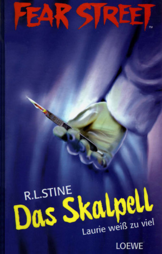 Fear Street. Das Skalpell. Laurie weiß zu viel.