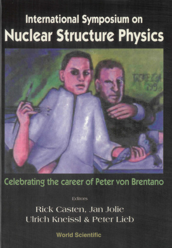 International Symposium on Nuclear Structure Physics: Celebrating the Career of Peter Von Brentano : University of Gottingen, Germany 5-8 March 2001