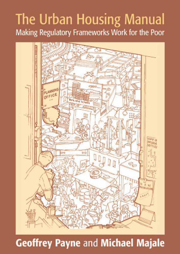 The Urban Housing Manual: Making Regulatory Frameworks Work for the Poor